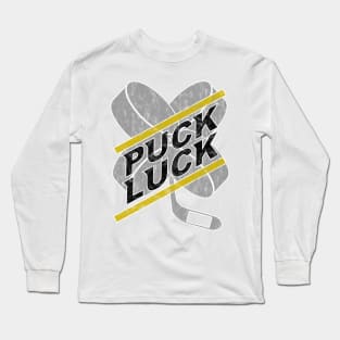 Ready for Hockey - get some Puck Luck Long Sleeve T-Shirt